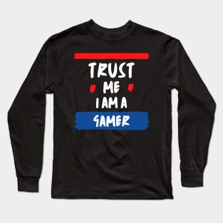 Trust Me I Am A Gamer - White Text With Red And Blue Details Long Sleeve T-Shirt